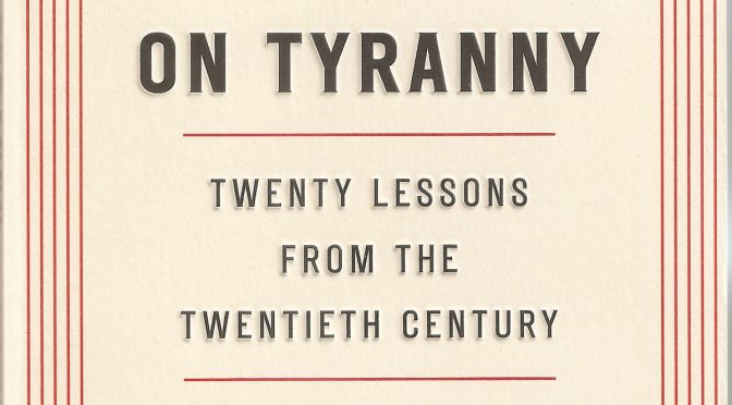 “On Tyranny: Twenty Lessons from the Twentieth Century,” Yale University history professor Timothy Snyder on tyranny